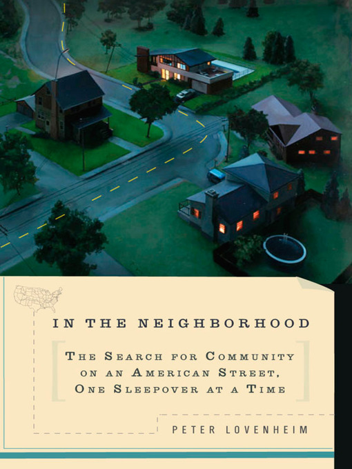 Title details for In the Neighborhood by Peter Lovenheim - Available
